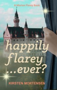 Happily Flarey...Ever? by Kirsten Mortensen